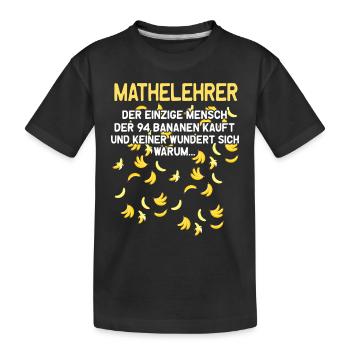 Mathelehrer Mathematik Mathe Bananen Lehramt - Kinder Premium Bio T-Shirt - Schwarz - Vorne