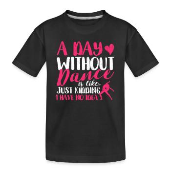 Ein Tag ohne Tanz Lustiger tanzender Choreograf - Kinder Premium Bio T-Shirt - Schwarz - Vorne