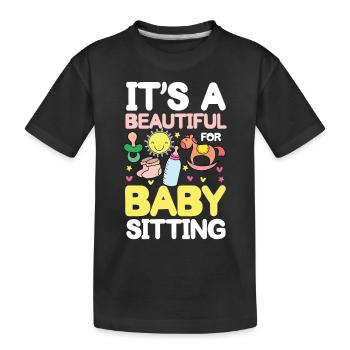 It's A Beautiful For Baby Sitting - Kinder Premium Bio T-Shirt - Schwarz - Vorne