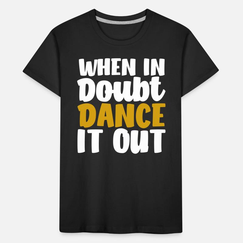 When in doubt, dance it out Cute Dancing Kids' Premium Organic T-Shirt