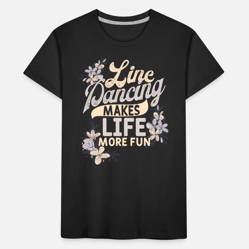 Line Dancing Makes More Fun Dance Performers Kids' Premium Organic T-Shirt