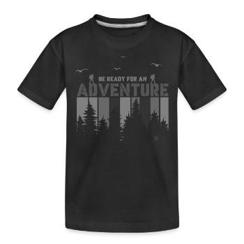 Be ready for an adventure - Kids' Premium Organic T-Shirt - black - Front