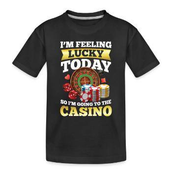 I'm Feeling Lucky Today I'm Going To The Casino - Kinder Premium Bio T-Shirt - Schwarz - Vorne