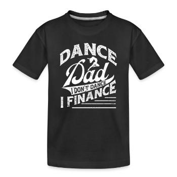 Papa Danseur Je Ne Danse Pas Je Finance Père Heureux - T-shirt bio Premium Enfant - noir - Devant