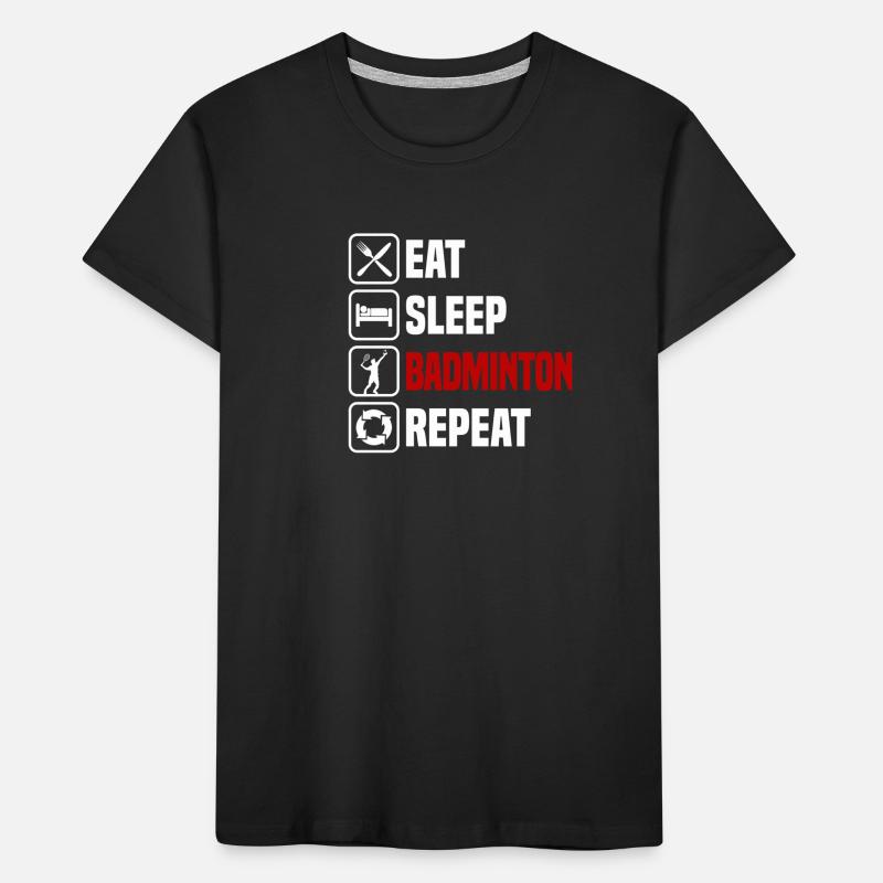 Manger, dormir, répéter le badminton, T-shirt bio Premium Enfant
