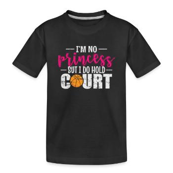 I'm no Princess but I do hold Court Basketball - Kinder Premium Bio T-Shirt - Schwarz - Vorne
