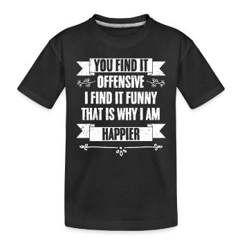 You Find It Offensive I Find It Funny A Sarcastic - Kinder Premium Bio T-Shirt - Schwarz - Vorne