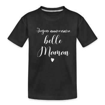 Joyeux anniversaire belle Maman - T-shirt bio Premium Enfant - noir - Devant