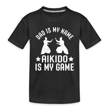 Papa ist mein Name, Aikido ist mein Spiel - Kinder Premium Bio T-Shirt - Schwarz - Vorne