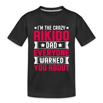 Ich bin der verrückte Aikido-Vater, vor dem dich alle gewarnt haben - Kinder Premium Bio T-Shirt - Schwarz - Vorne