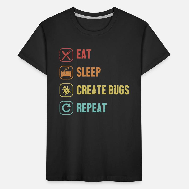 Eat Sleep Create Bugs Repeat Developer Coder Kinder Premium Bio T-Shirt