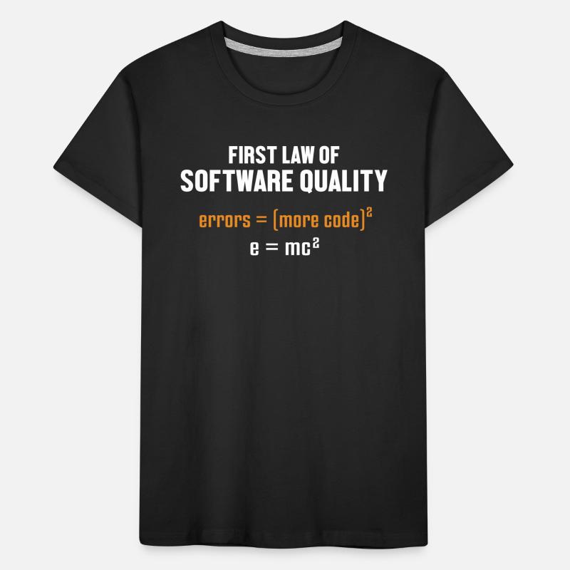 First Law of Software Quality Developer Coder Kinder Premium Bio T-Shirt