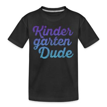 Kindergarten Dude Funny Pre School Bff - Kids' Premium Organic T-Shirt - black - Front