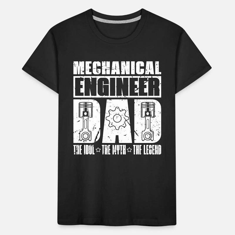 Mechanical Engineer Dad The Idol The Engineering Kids' Premium Organic T-Shirt