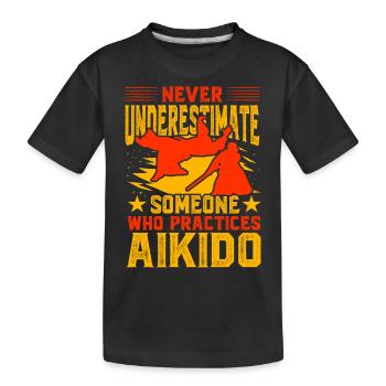 Unterschätzen Sie niemals jemanden, der Aikido praktiziert - Kinder Premium Bio T-Shirt - Schwarz - Vorne