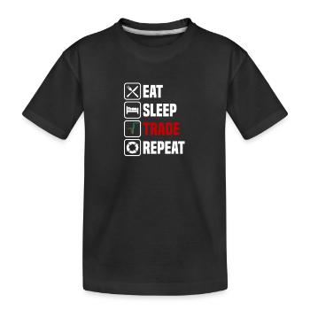 Manger, dormir, commercer, répéter, trader - T-shirt bio Premium Enfant - noir - Devant