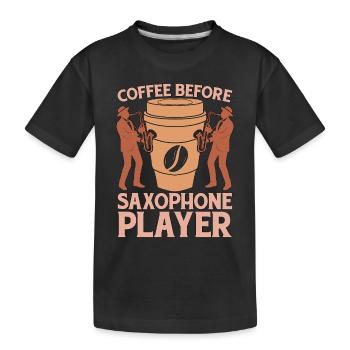Saxophone Player Coffee Jazz Music Coffee Lover - Kids' Premium Organic T-Shirt - black - Front