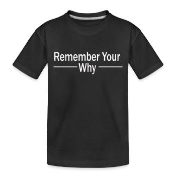 Funny Sarcastic Inspirational Quote Remember Your - Kinder Premium Bio T-Shirt - Schwarz - Vorne