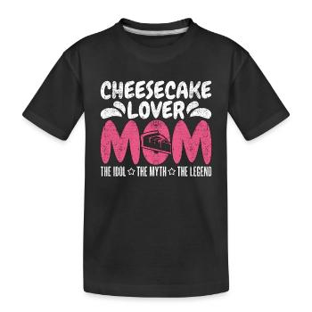 Cheesecake Lover Mom The Idol The Myth Cheesecakes - Kids' Premium Organic T-Shirt - black - Front
