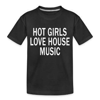 Hot Girls Love House Music DJ Techno Rave EDM - Kids' Premium Organic T-Shirt - black - Front
