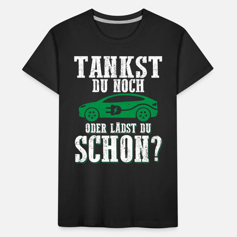 Tankst Du Noch Oder Lädst Du Schon? Kinder Premium Bio T-Shirt
