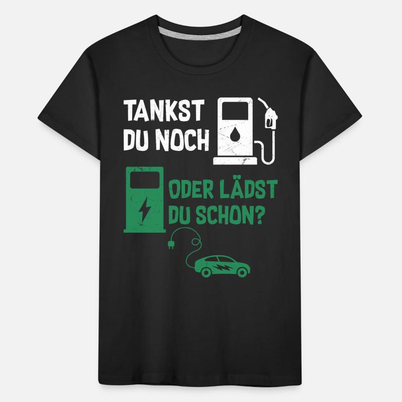 Tankst Du Noch Oder Lädst Du Schon? Kinder Premium Bio T-Shirt