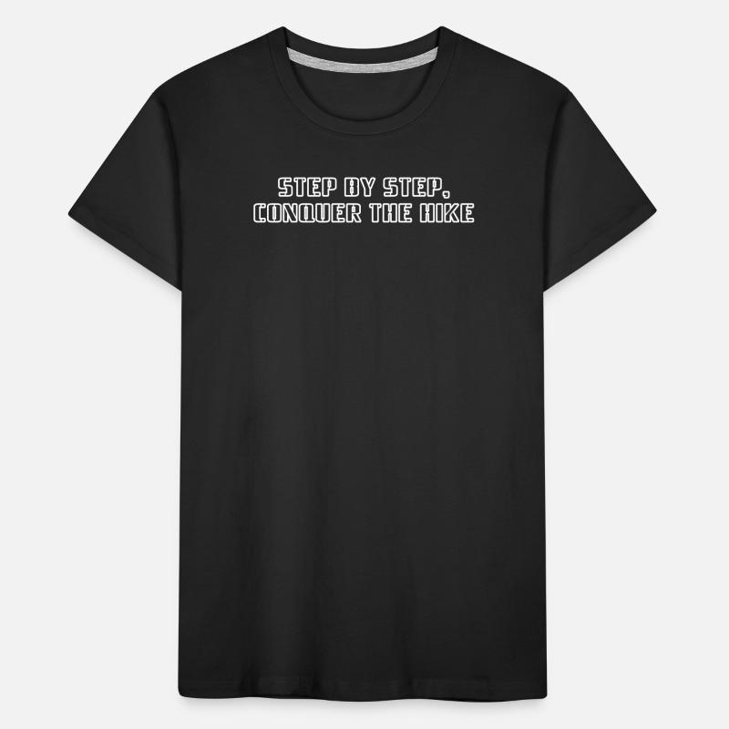 Hiking - Step by step, conquer the hike Kids' Premium Organic T-Shirt