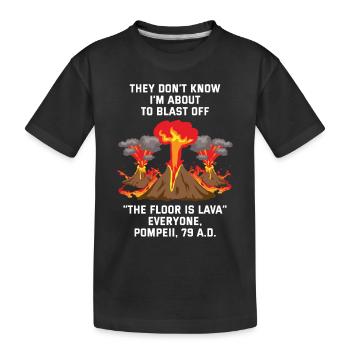 Floor Is Lava Pompeii Blast Off - Kinder Premium Bio T-Shirt - Schwarz - Vorne