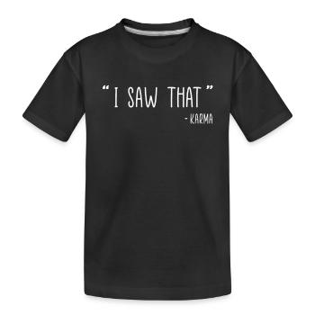 J’ai vu cette citation de karma - T-shirt bio Premium Enfant - noir - Devant