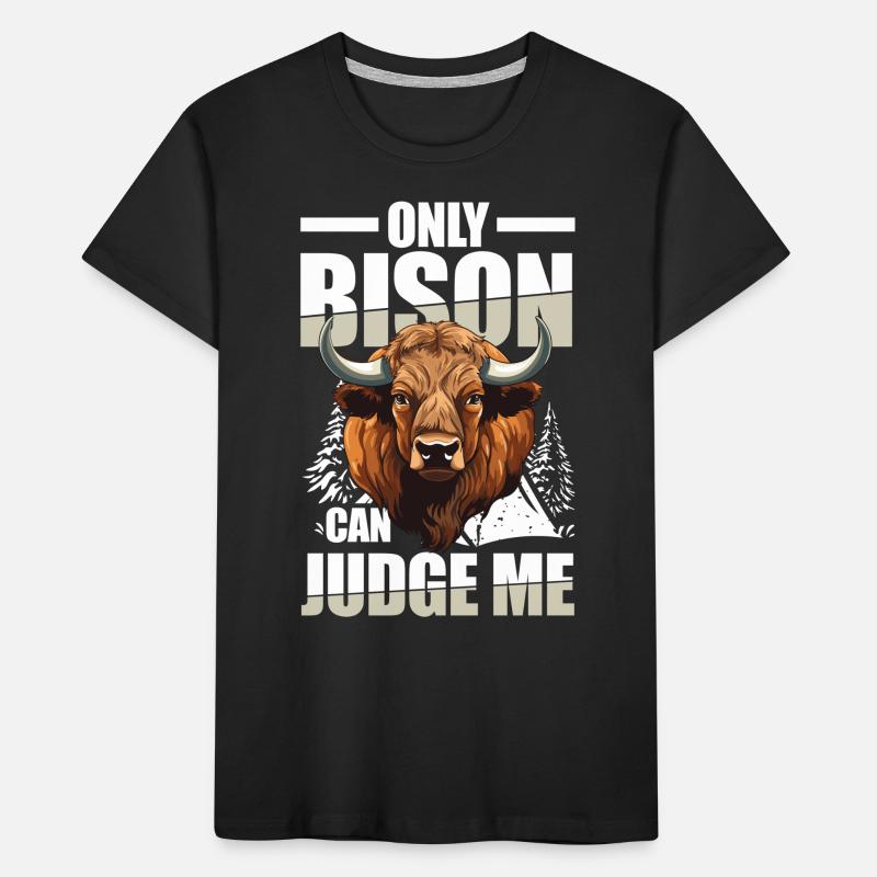 Only Bison Can Judge Me für einen Bison-Fan oder Kinder Premium Bio T-Shirt