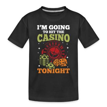 I'm Going To Hit The Casino Tonight - Kinder Premium Bio T-Shirt - Schwarz - Vorne