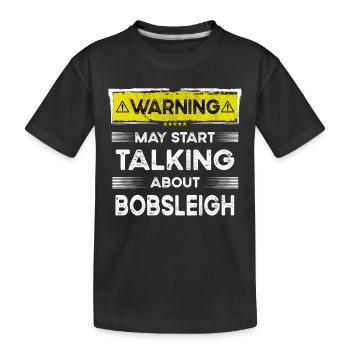 Talking about Bobsleigh funny - Kids' Premium Organic T-Shirt - black - Front