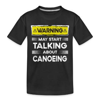 Talking about Canoeing funny - Kids' Premium Organic T-Shirt - black - Front