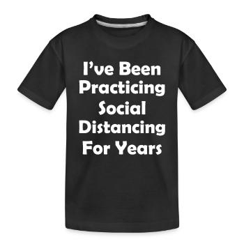 J’ai été distanciation sociale pendant des années Tshirt Drôle - T-shirt bio Premium Enfant - noir - Devant