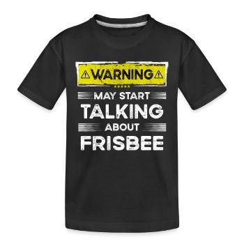 Talking about Frisbee funny - Kids' Premium Organic T-Shirt - black - Front