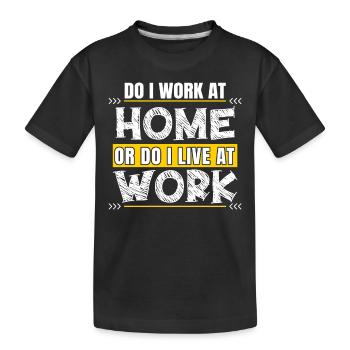 Est-ce que je travaille à la maison ou est-ce que je vis au travail ? - T-shirt bio Premium Enfant - noir - Devant
