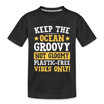 Keep the Ocean groovy not gloomy plastic-free - Kids' Premium Organic T-Shirt - black - Front