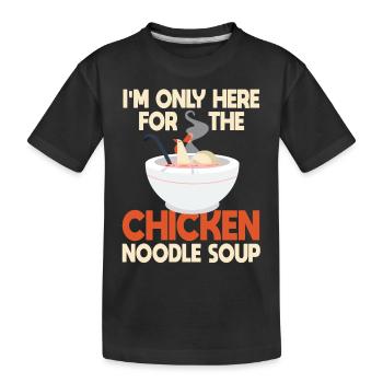 Funny Chicken Noodle Soup Saying - Kids' Premium Organic T-Shirt - black - Front