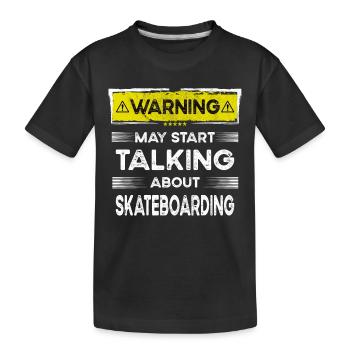 Talking about Skateboarding funny - Kids' Premium Organic T-Shirt - black - Front