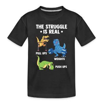 Struggle Is Real Dinosaur Gym Fitness Dinosaur - Kids' Premium Organic T-Shirt - black - Front