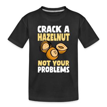 Knacke Eine Haselnuss Nicht Deine Probleme - Kinder Premium Bio T-Shirt - Schwarz - Vorne