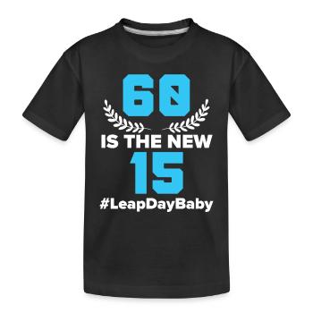 Happy Birthday Leap Year February 29 Leap Day - Kids' Premium Organic T-Shirt - black - Front