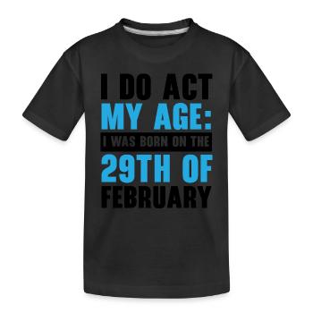 Happy Birthday Leap Year February 29 Leap Day - Kids' Premium Organic T-Shirt - black - Front