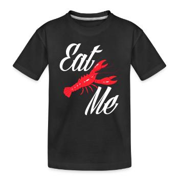 Crawfish Eat Me - Kids' Premium Organic T-Shirt - black - Front