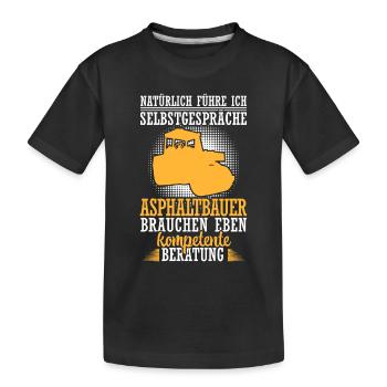 Asphalt Builder Talks to Soliloquies Road Builder - Kids' Premium Organic T-Shirt - black - Front