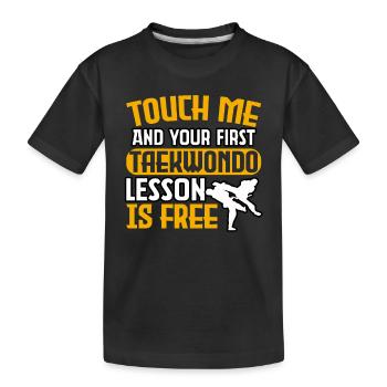Berühre mich und deine erste Taekwondo-Lektion ist kostenlos - Kinder Premium Bio T-Shirt - Schwarz - Vorne