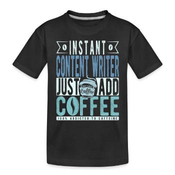 Rédacteur de contenu instantané Il suffit d’ajouter du café - T-shirt bio Premium Enfant - noir - Devant