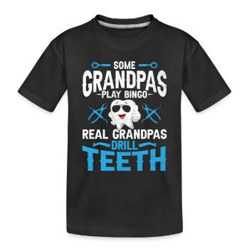 Certains grands-pères jouent au bingo de vrais dents de perceuse de grands-pères - T-shirt bio Premium Enfant - noir - Devant