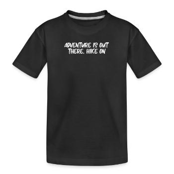 Randonnée - L’aventure est là-bas, la randonnée - T-shirt bio Premium Enfant - noir - Devant
