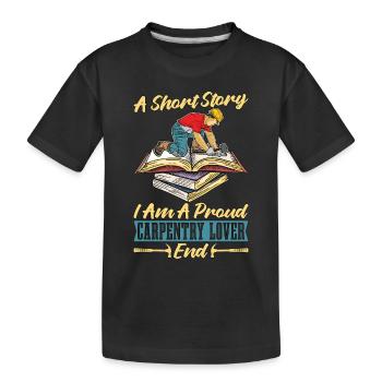 Carpentry Lover A Short Story I Am A Carpenter - Kids' Premium Organic T-Shirt - black - Front